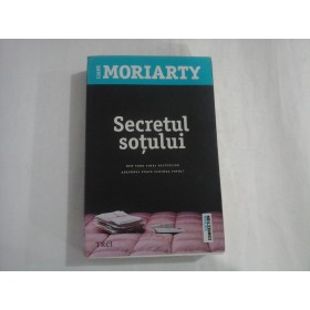     SECRETUL  SOTULUI (roman)  -  Liane  MORIARTY  